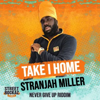 Take I Home by Stranjah Miller