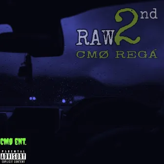 RAW2ND by CMO REGA