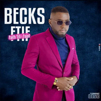 Faith Till I Faint by Becks