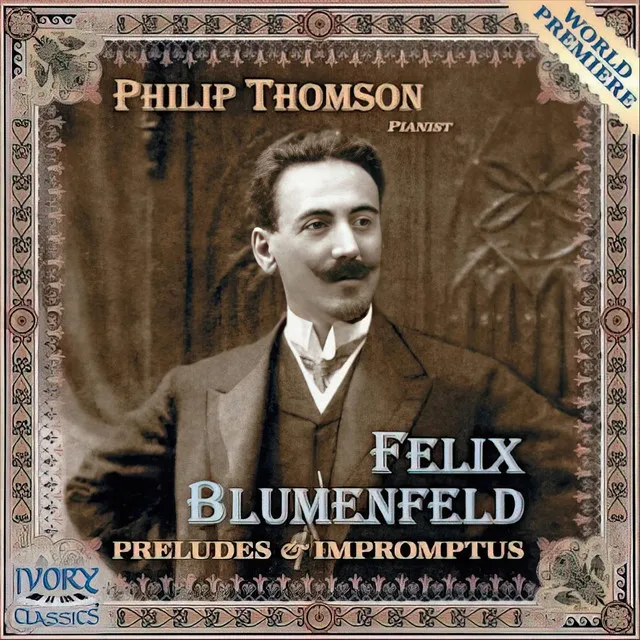 Felix Blumenfeld: Preludes & Impromptus