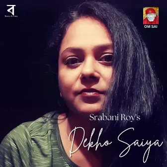 Dekho Saiya by Srabani Roy