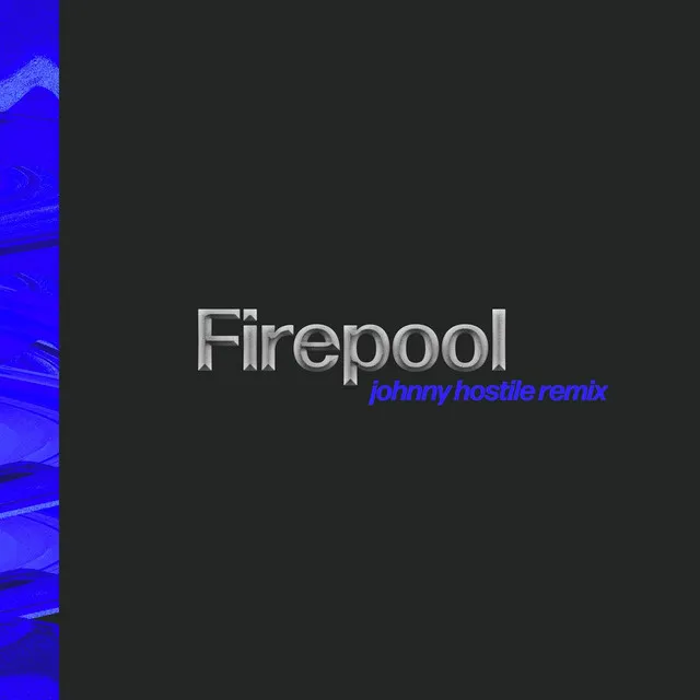 Firepool - Johnny Hostile Remix