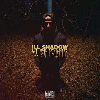 All or Nothing by Ill Shadow