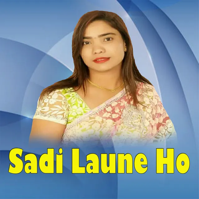 Sadi Laune Ho