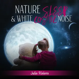 Nature SLEEP & White COSMIC Noise by Julie Riviera