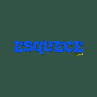 Esquece by Pigott