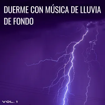 Duerme Con Música De Lluvia De Fondo Vol. 1 by Ruido de Sueño