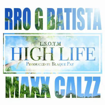 High Life by Maxx Calzz