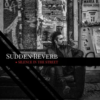 Silence in the Street by Sudden Reverb