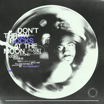 Don't Throw Rocks At The Moon by Planet Giza