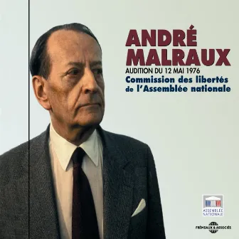 André Malraux - Audition du 12 mai 1976 (Commission des Libertés de l'Assemblée Nationale) by André Malraux