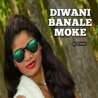 Diwani Banale Moke by Dj Beeraj