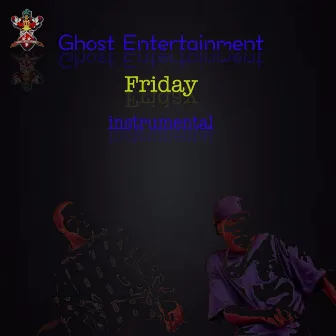 Friday (Instrumental) by Ghost Entertainment