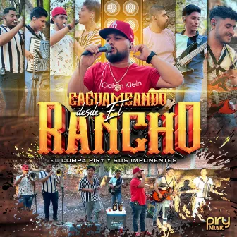 Caguameando Desde El Rancho by El Compa Piry y sus Imponentes