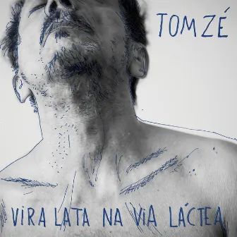 Vira Lata na Via Lactea by Tom Zé