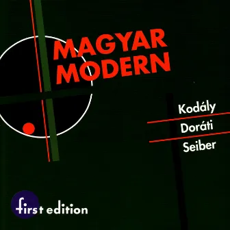 Mátyás Seiber, Antal Doráti, Zoltán Kodály: Magyar Modern (Hungarian Modern) by James Livingston