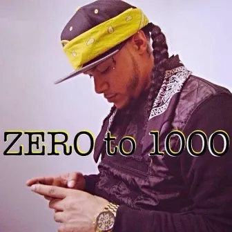 Zero to 1000 by King Ace D'general