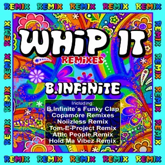 Whip It (Remixes) by B.Infinite