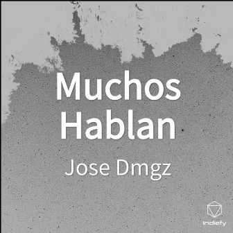 Muchos Hablan by Jose Dmgz