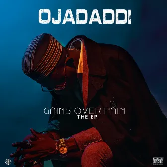 Gains Over Pains by Ojadaddi