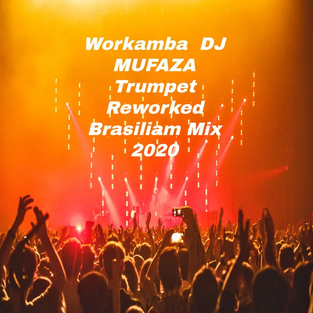 Workamba (Trumpet Reworked) - Brasiliam Mix 2020