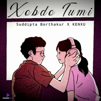 Xobdo Tumi by Suddipta Borthakur