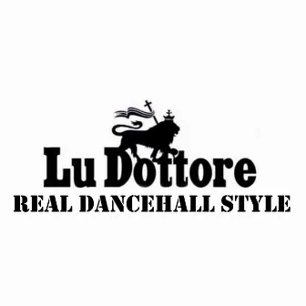 Real Dance Hall Style by Lu Dottore