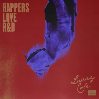 Rappers Love R&B by Lavay Cole