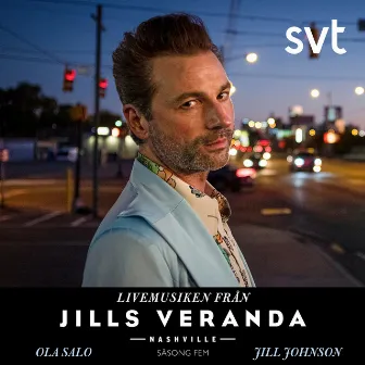 Jills Veranda Nashville (Livemusiken från säsong 5) [Episode 4] by Ola Salo