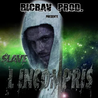 L'incompris by Slave