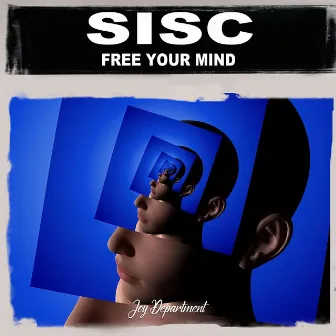 Free Your Mind (Nu Ground Foundation Mixes) by Sisc