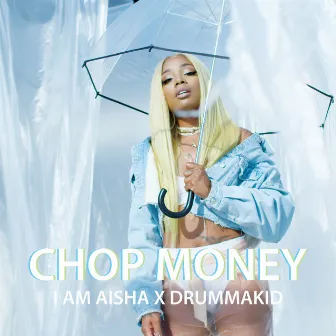 Chop Money by I am Aisha