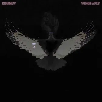 Wings 2 Fly by Kinsmuv