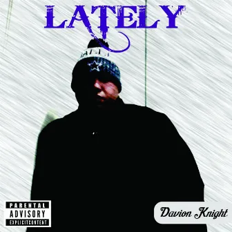 Lately by Davion Knight