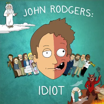 John Rodgers: Idiot by Dan Hirshon