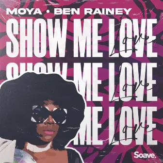 Show Me Love by MOYA