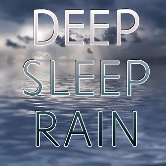 Deep Sleep Rain by Deep Sleep