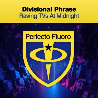 Raving TV's At Midnight by Divisional Phrase