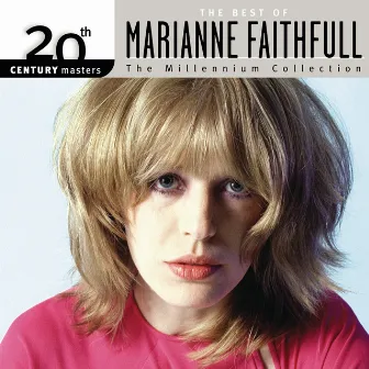 The Best Of Marianne Faithfull 20th Century Masters The Millennium Collection by Marianne Faithfull