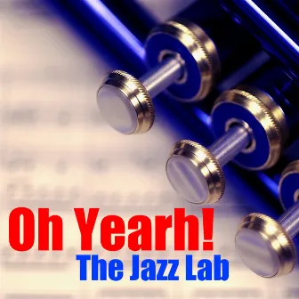 Oh Yearh! by The Jazz Lab