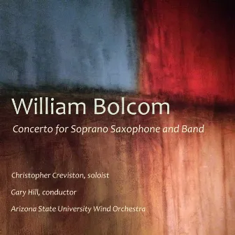 William Bolcom: Concerto for Soprano Saxophone and Band by Christopher Creviston