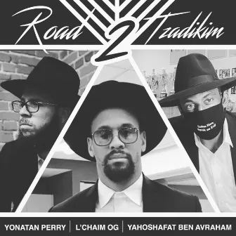 Road 2 Tzadikim by L’Chaim OG