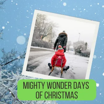 Mighty Wonder Days of Christmas by Christmas Classics