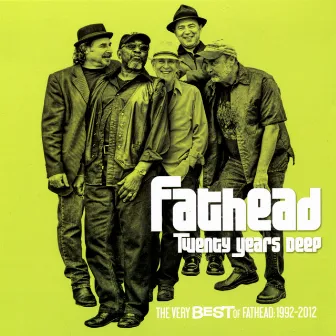 Twenty Years Deep (The Very Best of Fathead, 1992-2012) by Fathead