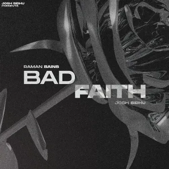 Bad Faith by Josh Sidhu