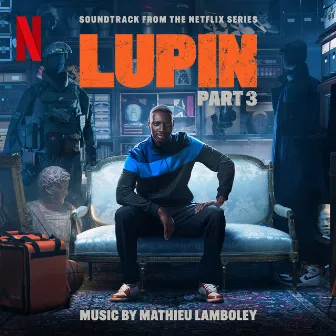 Lupin, Pt. 3 (Soundtrack from the Netflix Series) by Mathieu Lamboley