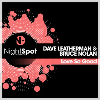 Love So Good by Dave Leatherman