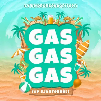 Gas Gas Gas (Op Sjanternèl) by CV De Dronkedaorissen