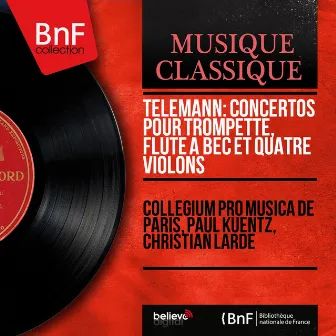 Telemann: Concertos pour trompette, flûte à bec et quatre violons (Mono Version) by Christian Lardé