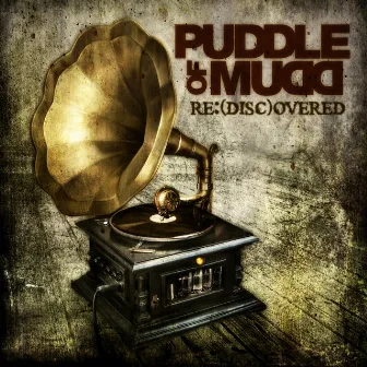 Re(Disc)overed by Puddle Of Mudd